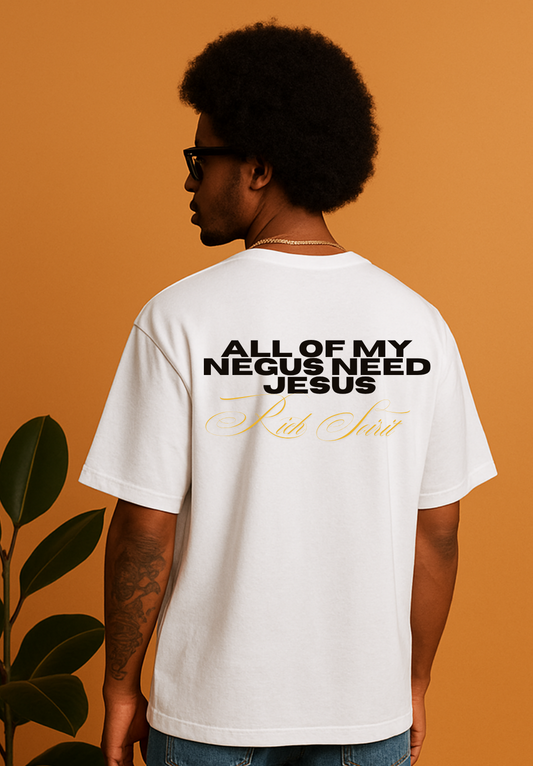 Negus need Jesus